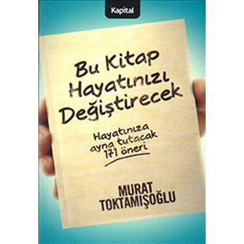 Bu Kitap Hayatınızı Değiştirecek Murat Toktamışoğlu