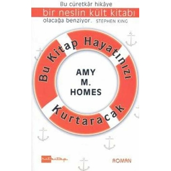 Bu Kitap Hayatınızı Kurtaracak Amy M. Homes