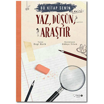 Bu Kitap Senin - Yaz, Düşün, Araştır Ezgi Berk