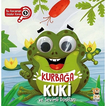 Bu Kocaman Gözler Kimin? 5 - Kurbağa Kuki Ve Sevimli Dostları Asiye Aslı Aslaner