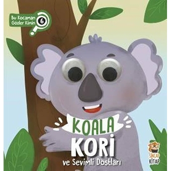 Bu Kocaman Gözler Kimin? 6 - Koala Kori Ve Sevimli Dostları Asiye Aslı Aslaner