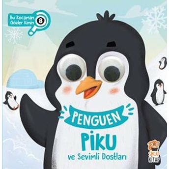 Bu Kocaman Gözler Kimin? 8 - Penguen Piku Ve Sevimli Dostları Asiye Aslı Aslaner