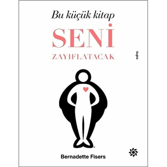 Bu Küçük Kitap Seni Zayıflatacak Bernadette Fisers