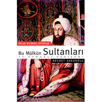 Bu Mülkün Sultanları (Küçük Boy) Necdet Sakaoğlu