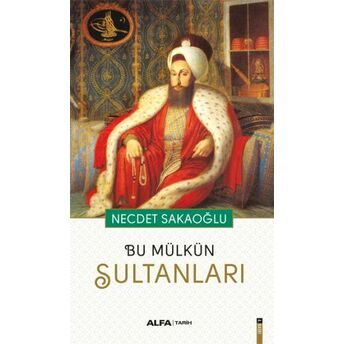 Bu Mülkün Sultanları Necdet Sakaoğlu