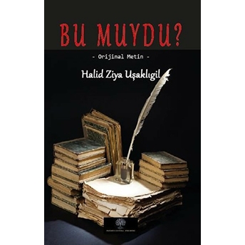 Bu Muydu? - Halid Ziya Uşaklıgil - Halid Ziya Uşaklıgil