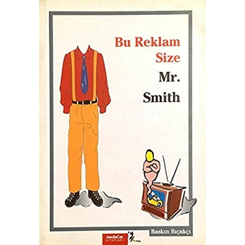 Bu Reklam Size Mr. Smith Baskın Bıçakçı