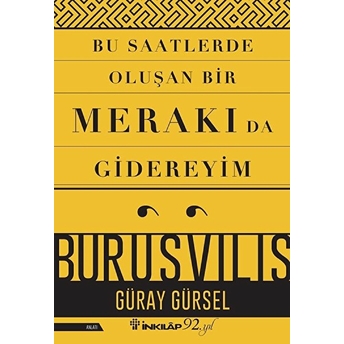 Bu Saatlerde Oluşan Bir Merakı Da Gidereyim Güray Gürsel