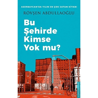 Bu Şehirde Kimse Yok Mu? Rövşen Abdullaoğlu