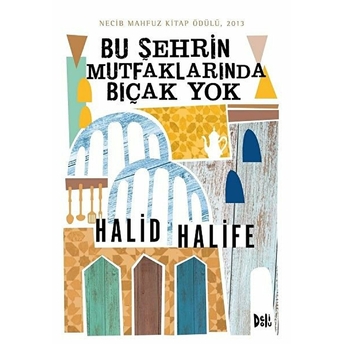 Bu Şehrin Mutfaklarında Bıçak Yok Halid Halife