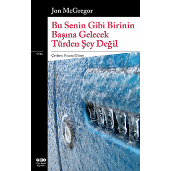 Bu Senin Gibi Birinin Başına Gelecek Türden Şey Değil Jon Mcgregor