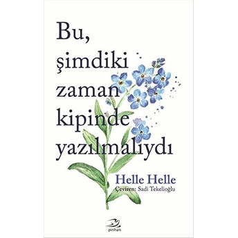 Bu Şimdiki Zaman Kipinde Yazılmalıydı Helle Helle