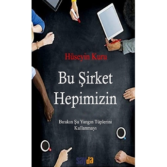 Bu Şirket Hepimizin - Hüseyin Kıuru