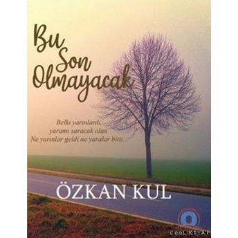 Bu Son Olmayacak Özkan Kul