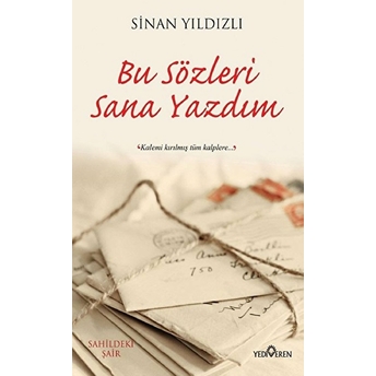 Bu Sözleri Sana Yazdım Sinan Yıldızlı