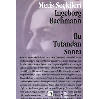 Bu Tufandan Sonra Ingeborg Bachmann