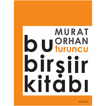 Bu Turuncu Bir Şiir Kitabı-Murat Orhan