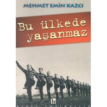 Bu Ülkede Yaşanmaz Mehmet Emin Kazcı