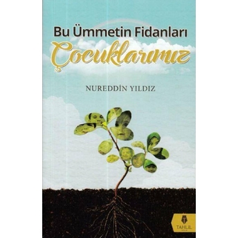 Bu Ümmetin Fidanları Çocuklarımız Nureddin Yıldız