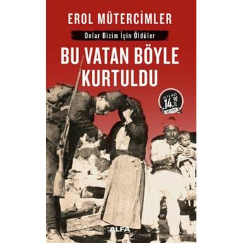 Bu Vatan Böyle Kurtuldu-Midi Boy Erol Mütercimler