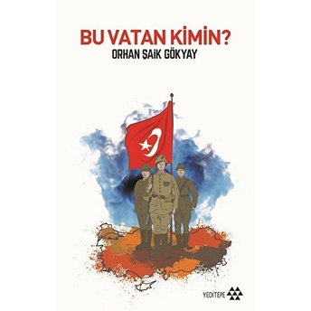 Bu Vatan Kimin? Orhan Şaik Gökyay