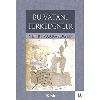 Bu Vatanı Terkedenler Vehbi Vakkasoğlu