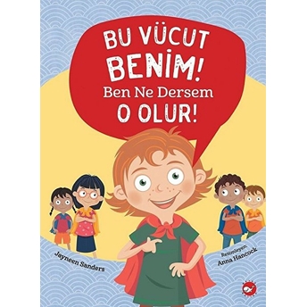 Bu Vücut Benim! Ben Ne Dersem O Olur! Jayneen Sanders