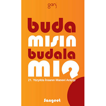 Buda Mısın Budala Mı? 21. Yüzyılda Insanın Manevi Arayışı Amrit Sangeet