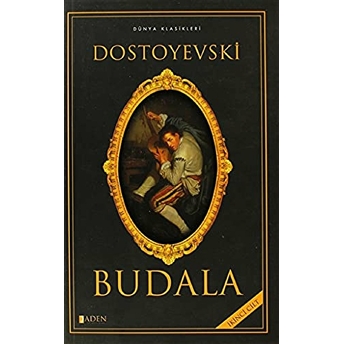 Budala - Cilt: 2 Fyodor Mihayloviç Dostoyevski