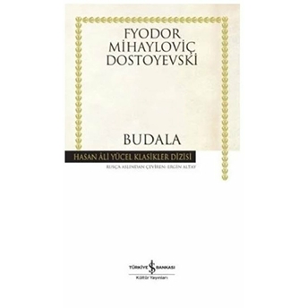 Budala - Hasan Ali Yücel Klasikleri (Ciltli) Fyodor Mihayloviç Dostoyevski