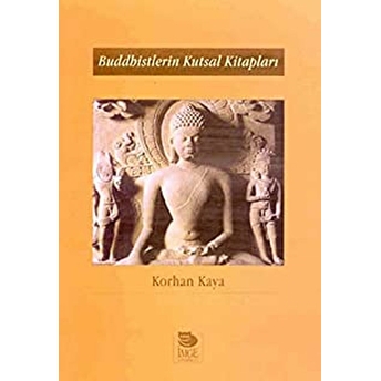 Buddhistlerin Kutsal Kitapları Korhan Kaya