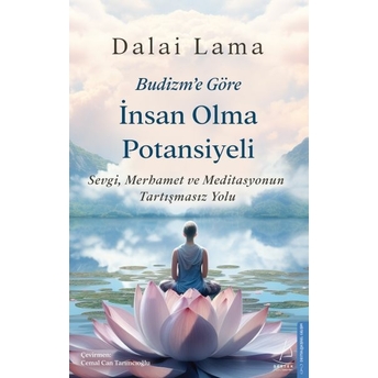 Budizm’e Göre Insan Olma Potansiyeli Dalai Lama