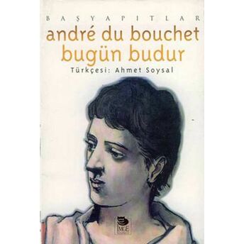 Bugün Budur Andre Du Bouchet