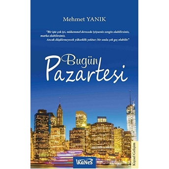 Bugün Pazartesi Mehmet Yanık