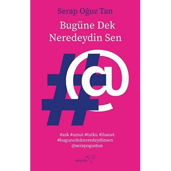 Bugüne Dek Neredeydin Sen Serap Oğuz Tan