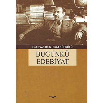 Bugünkü Edebiyat Mehmed Fuad Köprülü