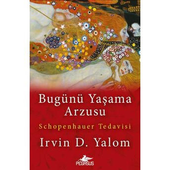 Bugünü Yaşama Arzusu Irvin D. Yalom