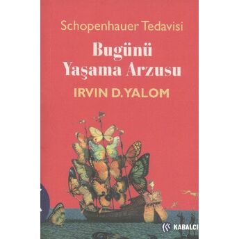 Bugünü Yaşama Arzusu Irvin D. Yalom