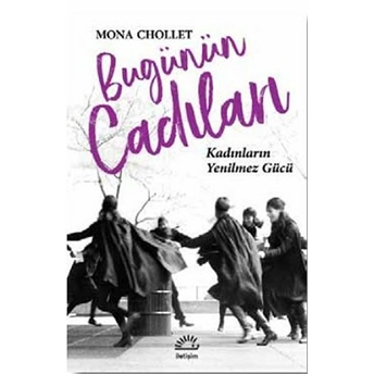 Bugünün Cadıları - Kadınların Yenilmez Gücü Mona Chollet