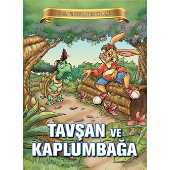 Bugünün Çocuklarına Öyküler - Tavşan Ve Kaplumbağa Kolektıf