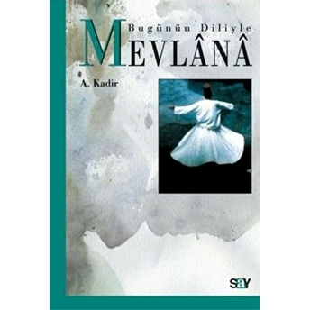 Bugünün Diliyle Mevlana