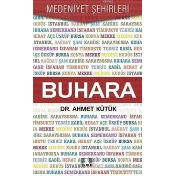 Buhara - Medeniyet Şehirleri Ahmet Kütük