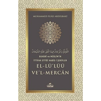 Buharı Ve Müslimin Ittifak Ettiği Hadisi Şerifler El-Lülüü Vel Mercan