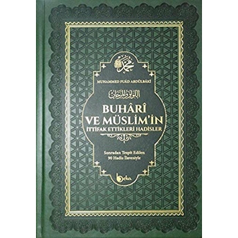 Buhari Ve Müslimin Ittifak Ettiği Hadisler (Ciltli)