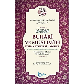 Buhari Ve Müslim'in Ittifak Ettikleri Hadisler Muhammed Fuad Abdulbaki