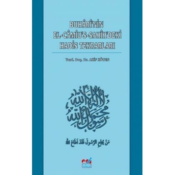 Buhari'nin El-Camiu's-Sahih'deki Hadis Tekrarları Akif Köten