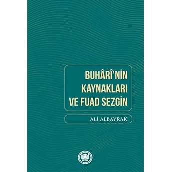 Buhari'nin Kaynakları Ve Fuad Sezgin Ali Albayrak