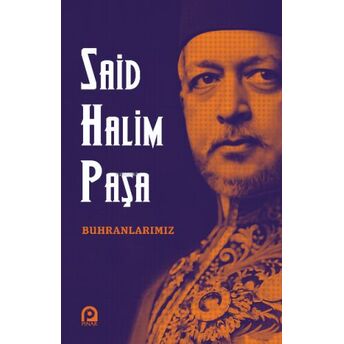 Buhranlarımız Said Halim Paşa