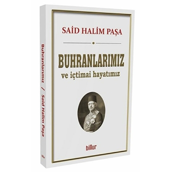 Buhranlarımız Ve Içtimai Hayatımız Said Halim Paşa