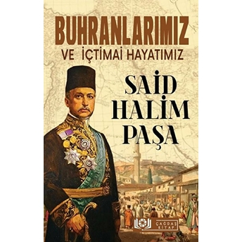 Buhranlarımız Ve Içtimai Hayatımız - Said Halim Paşa